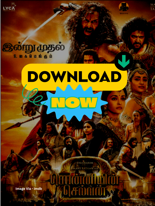Ponniyin Selvan 2 Movie Download, Star Cast, Release Date