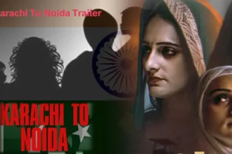 Karachi To Noida Trailer